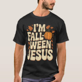 I'm Fall-o-ween Jesus Halloween Christian Groovy P Tシャツ (正面)