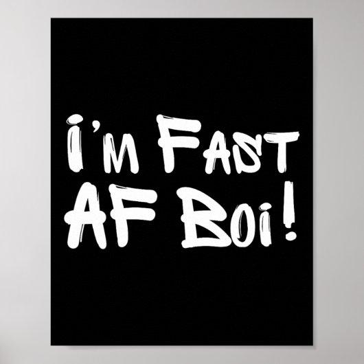 I'm Fast Af Boi Funny Meme Fast As F Boy Graffiti  ポスター (正面)