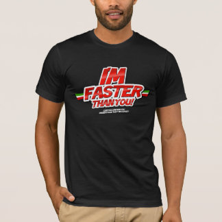 I'm Faster than you! (Black) Tシャツ