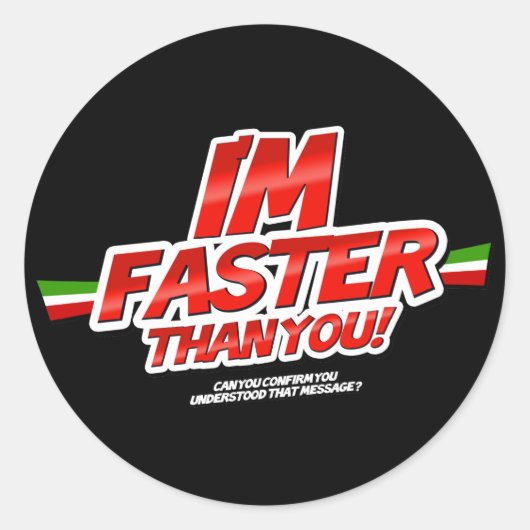 I'm Faster than you! Sticker ラウンドシール (正面)