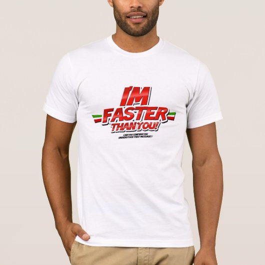 I'm Faster than you! (White) Tシャツ (正面)