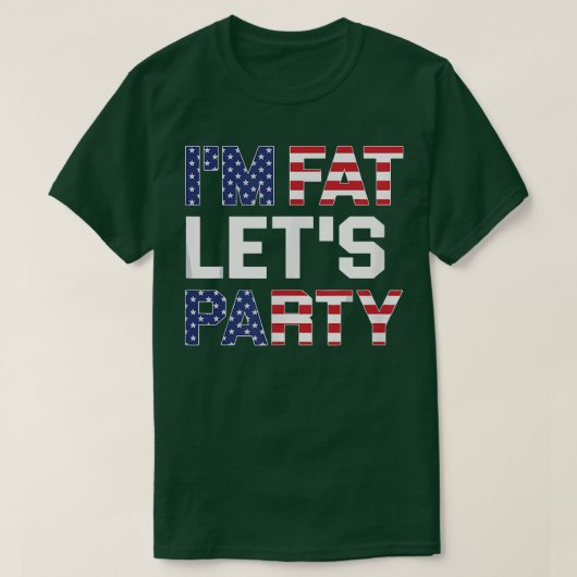 Im Fatでアメリカ人がパーティーおもしろいを飲む Tシャツ (デザイン正面)