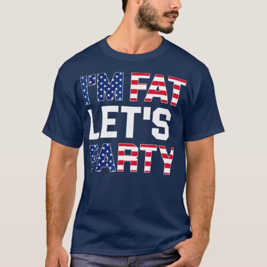 Im Fat Lets Party Funny American Drinking Tシャツ (正面)