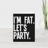 I'm Fat Let's Party Funny Fat People Drinking  カード (正面)