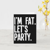 I'm Fat Let's Party Funny Fat People Drinking カード (黄色い花)