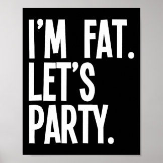 I'm Fat Let's Party Funny Fat People Drinking  ポスター