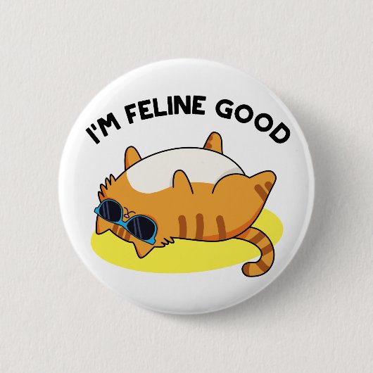 I'm Feline Good Funny Fat Cat Pun 缶バッジ (正面)