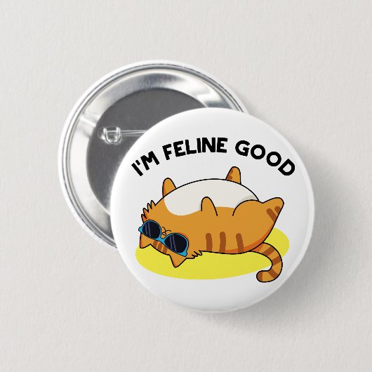 I'm Feline Good Funny Fat Cat Pun 缶バッジ (正面&裏面)