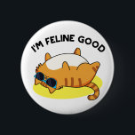 I'm Feline Good Funny Fat Cat Pun 缶バッジ<br><div class="desc">I'm Feline Good Funny Fat Cat Pun features a cool fat cat looking spiffy in his sunglasses lazing belly up. Cute pun gift for family and friends who love feline cat puns.</div>