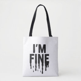 I'm Fine (But I'm Not) トートバッグ