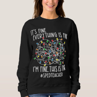 I'm Fine Everything Is Fine Christmas Lights Sped スウェットシャツ