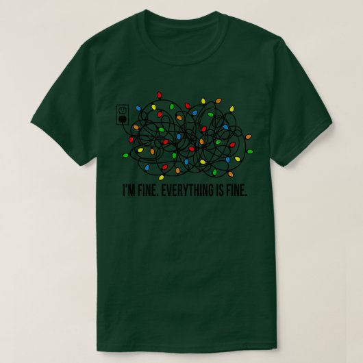 I'm Fine Everything Is Fine Funny Christmas Lights Tシャツ (デザイン正面)
