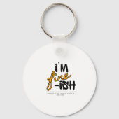 "I'm Fine-ish" Typographic Sarcastic Tee Design キーホルダー (裏面)