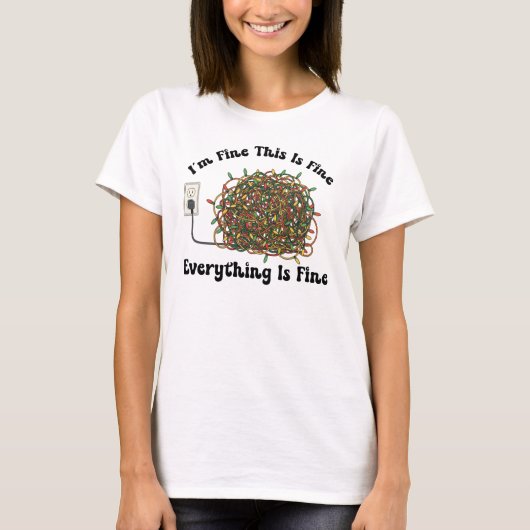 I'm Fine This Is Fine Everything Is Fine Christmas Tシャツ (正面)
