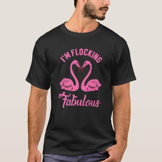 I'm Flocking Fabulous Cute Flamingo Vacation Pink Tシャツ (正面)