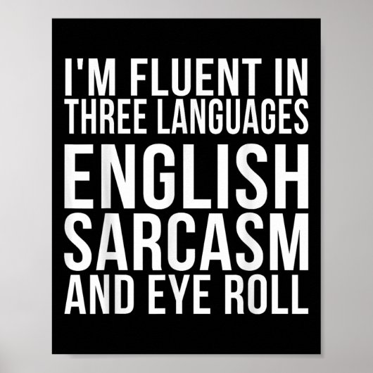 I'm Fluent In Three Languages English, Sarcasm, An ポスター (正面)
