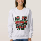 I'm Freaking Cold Sweatshirt - Winter Mous Gift スウェットシャツ (正面)