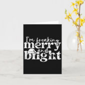 I'm Freaking Merry And Bright, Funny Sarcastic Chr カード (黄色い花)