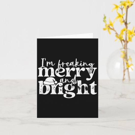I'm Freaking Merry And Bright, Funny Sarcastic Chr カード (黄色い花)
