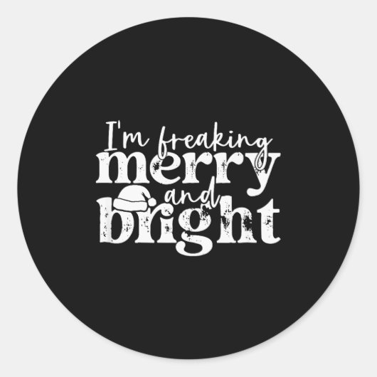 I'm Freaking Merry And Bright, Funny Sarcastic Chr ラウンドシール (正面)