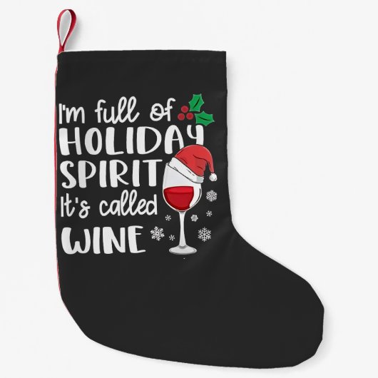 I'm Full of Holiday Spirit It's Called Wine Xmas スモールクリスマスストッキング (正面)