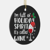 I'm Full of Holiday Spirit It's Called Wine Xmas セラミックオーナメント (右)