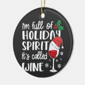 I'm Full of Holiday Spirit It's Called Wine Xmas セラミックオーナメント (左)