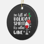 I'm Full of Holiday Spirit It's Called Wine Xmas セラミックオーナメント (左)