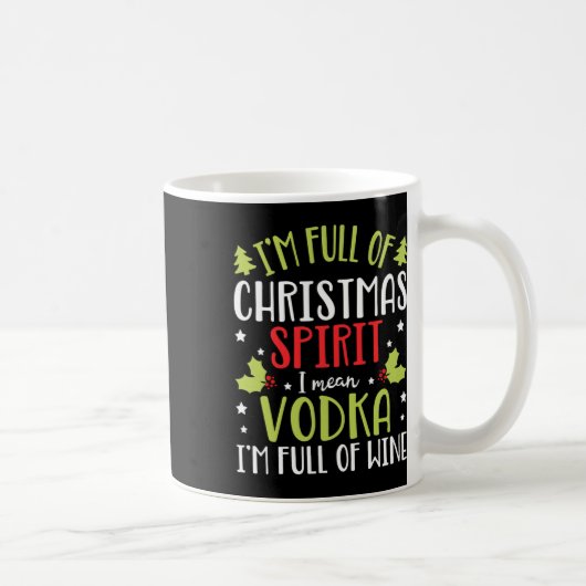 I'm Full Of Vodka Christmas Funny Vodka Gifts For コーヒーマグカップ (右)