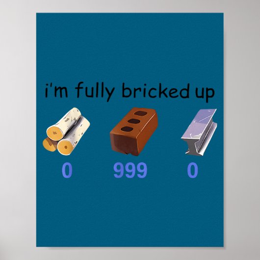 I'm Fully Bricked Up 0 999 0 Funny Saying Quote Me ポスター (正面)