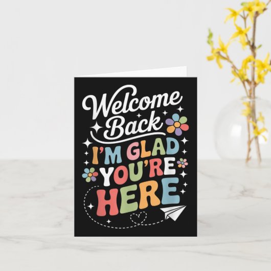 Im Glad Youre Here Welcome Back To School Teachers カード (黄色い花)