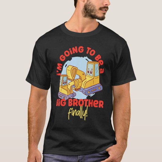 I'm Going To Be A Big Brother Finally  Excavators Tシャツ (正面)