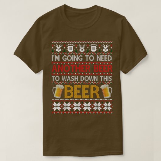 I'm Going To Need Another Beer To Wash Down This B Tシャツ (デザイン正面)