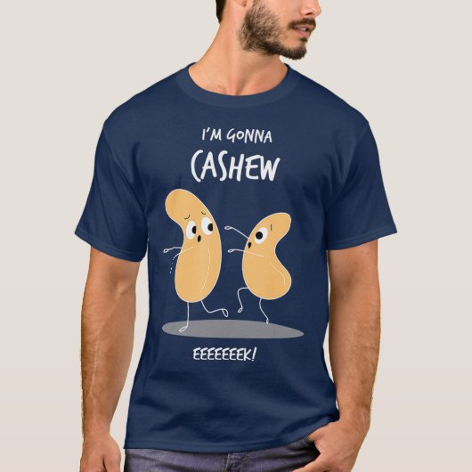 Im Gonna Cashew Funny Cashew Nuts Cute Pun Tシャツ (正面)