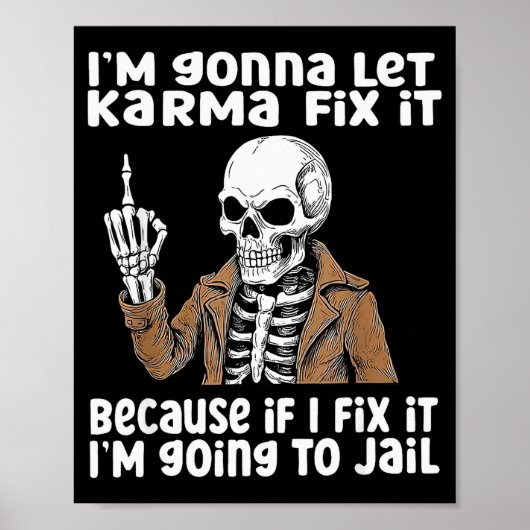 Im Gonna Let Karma Fix It Because If I Fix It Im G ポスター (正面)