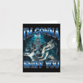 I'm Gonna Sniff You Funny Alpha Wolf Meme Unhinged カード (正面)