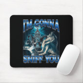 I'm Gonna Sniff You Funny Alpha Wolf Meme Unhinged マウスパッド (マウス)