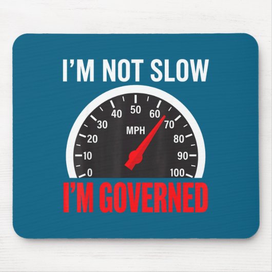 I'm Governed Speed Limiter Funny Trucker Truck Dri マウスパッド (正面)
