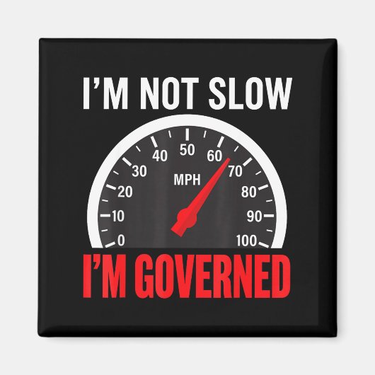 I'm Governed Speed Limiter Funny Trucker Truck Dri マグネット (正面)
