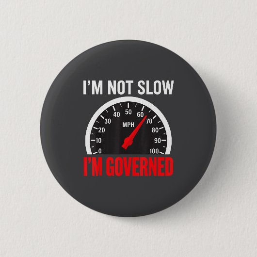 I'm Governed Speed Limiter Funny Trucker Truck Dri 缶バッジ (正面)