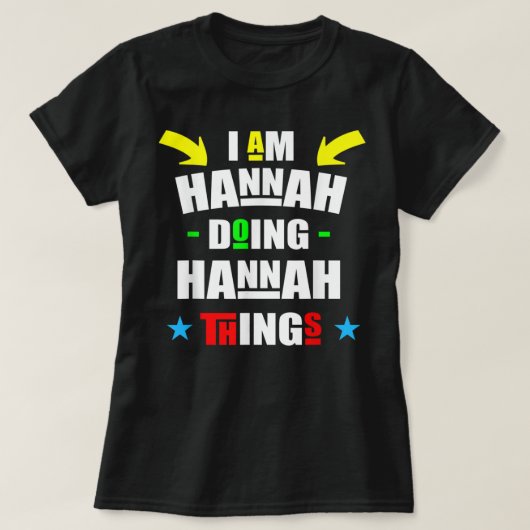 I'm Hannah Doing Hannah Things Cool Funny Cute Chr Tシャツ (デザイン正面)