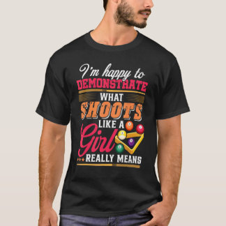 Im Happy To Demonstrate What Shoots Like A Girl Me Tシャツ