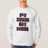 I'm happy you exist tシャツ (正面)