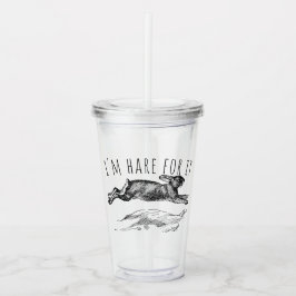 I'm Hare For It Punny Bunny Encouraging アクリルタンブラー