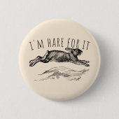 I'm Hare For It Punny Bunny Encouraging 缶バッジ (正面)