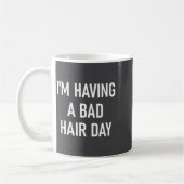 I'm Having A Bad Hair Day, Funny, Jokes, Sarcastic コーヒーマグカップ (左)