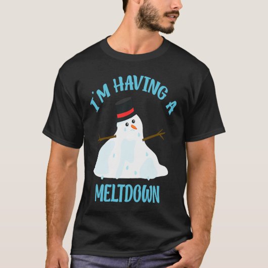 Im Having A Meltdown Snowman Breakdown  Christmas Tシャツ (正面)