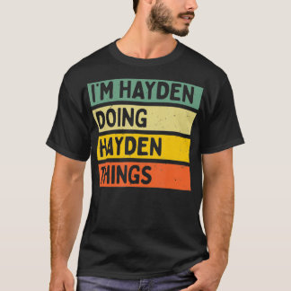 Im Hayden Doing Hayden Things Funny Personalizatio Tシャツ