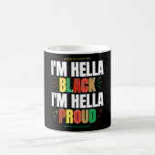 I'm Hella Black I'm Hella 誇りを持った Black History Mug コーヒーマグカップ (中央)