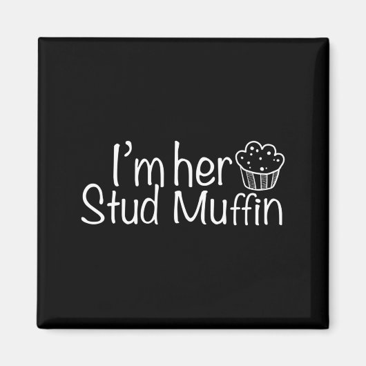 Im Her Stud Muffin Funny Couples Valentine Day App マグネット (正面)